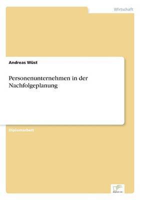 Andreas Wüst - Personenunternehmen in der Nachfolgeplanung, Häftad