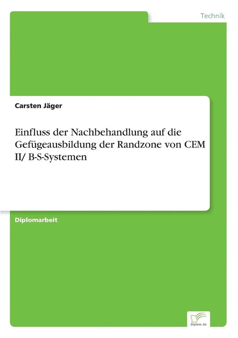 Carsten Jäger - Einfluss der Nachbehandlung auf die Gefügeausbildung der Randzone von CEM II/ B-S-Systemen, Häftad