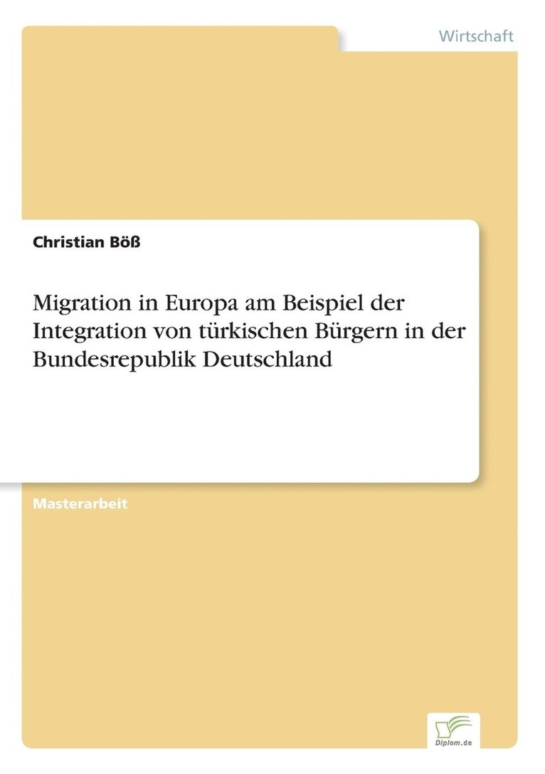 Christian Böß - Migration in Europa am Beispiel der Integration von türkischen Bürgern in der Bundesrepublik Deutschland, Häftad