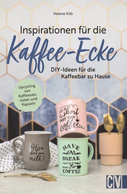 Helene Kilb - Inspirationen für die Kaffee-Ecke, E-bok