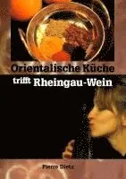 Pierre Dietz - Orientalische Küche trifft Rheingau-Wein, Häftad. Tillgänglighet: Lägg i varukorg
