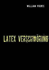 Latex Verschwrung