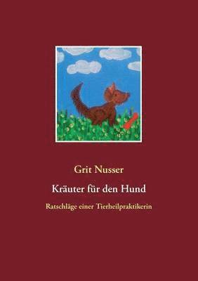 Grit Nusser - Kräuter für den Hund, Häftad. Tillgänglighet: Lägg i varukorg
