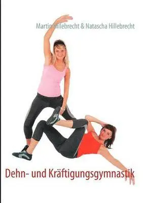 Martin Hillebrecht, Natascha Hillebrecht - Dehn- und Kräftigungsgymnastik, Häftad. Tillgänglighet: Lägg i varukorg
