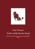 Grit Nusser - TuiNa-AnMo für den Hund, Häftad. Tillgänglighet: Lägg i varukorg