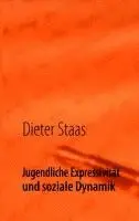 Dieter Staas - Jugendliche Expressivität  und soziale Dynamik, Häftad. Tillgänglighet: Lägg i varukorg