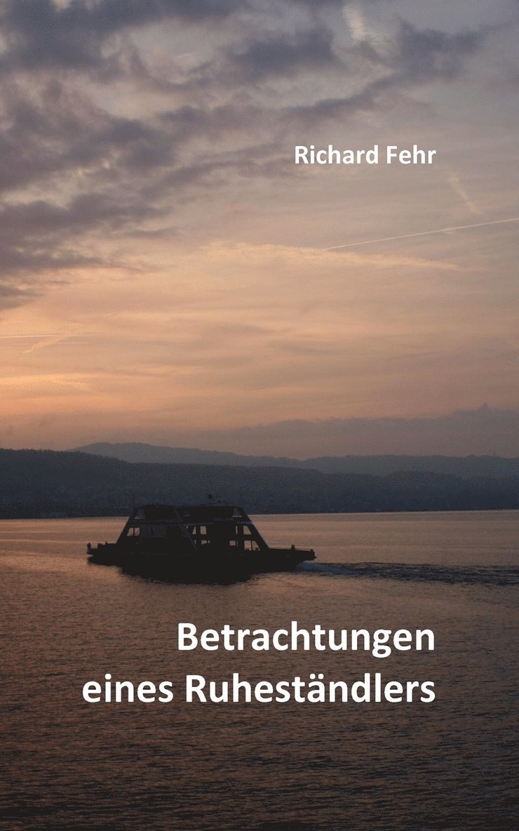 Richard Fehr - Betrachtungen eines Ruheständlers, Häftad