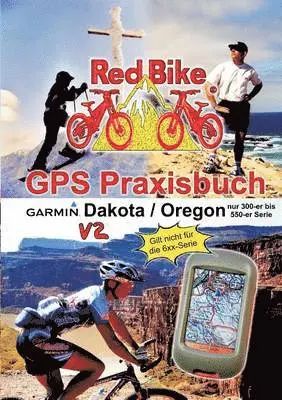 Nußdorf Redbike - GPS Praxisbuch Garmin Dakota/Oregon V2, Häftad. Tillgänglighet: Lägg i varukorg
