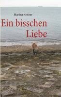 Martina Kreiner - Ein bisschen Liebe, Häftad. Tillgänglighet: Lägg i varukorg