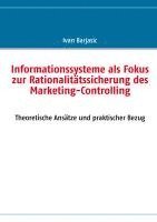 Ivan Barjasic - Informationssysteme als Fokus zur Rationalitätssicherung des  Marketing- Controlling, Häftad