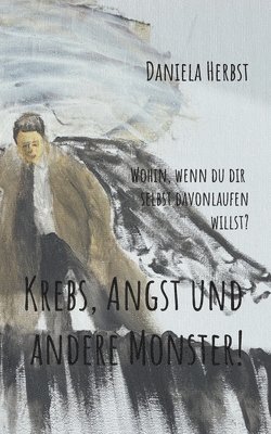 Daniela Herbst - Krebs, Angst und andere Monster, Häftad