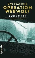 Uwe Klausner - Operation Werwolf - Fememord, Häftad