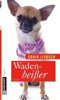 Sonja Liebsch - Wadenbeißer, Häftad