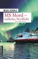Mick Schulz - MS Mord - Tödliches Nordlicht, Häftad. Tillgänglighet: Lägg i varukorg