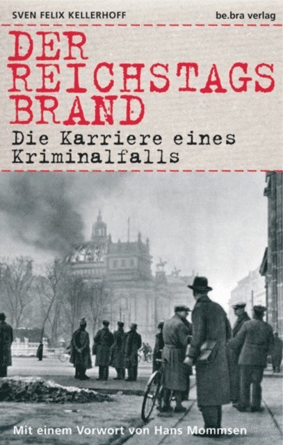 Sven Felix Kellerhoff - Der Reichstagsbrand, E-bok