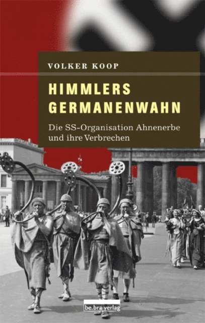 Volker Koop - Himmlers Germanenwahn, E-bok