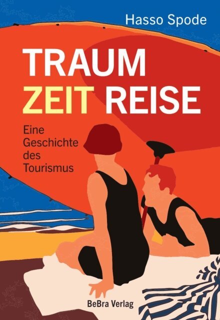 Hasso Spode - Traum Zeit Reise, E-bok