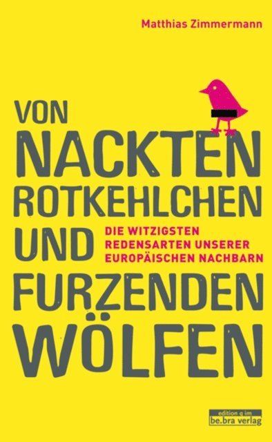 Matthias Zimmermann - Von nackten Rotkehlchen und furzenden Wölfen, E-bok