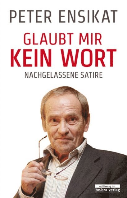 Peter Ensikat, Bastienne Voss - Glaubt mir kein Wort, E-bok
