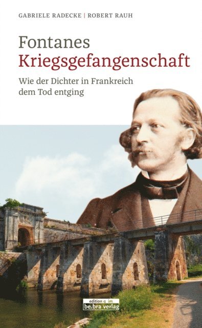 Robert Rauh, Gabriele Radecke - Fontanes Kriegsgefangenschaft, E-bok