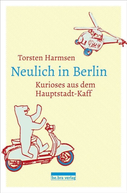 Torsten Harmsen - Neulich in Berlin, E-bok