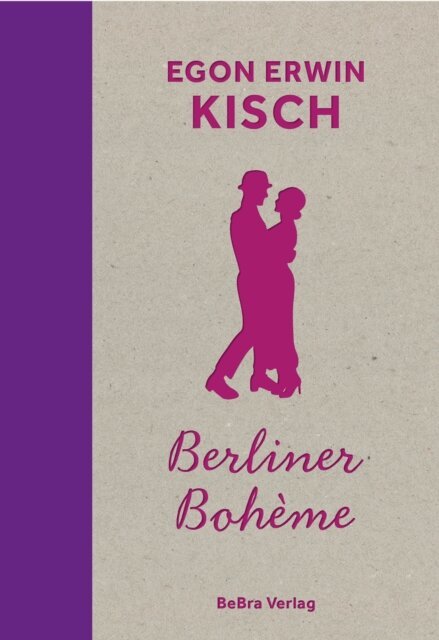Egon Erwin Kisch, Gabi Wuttke - Berliner Boheme, E-bok