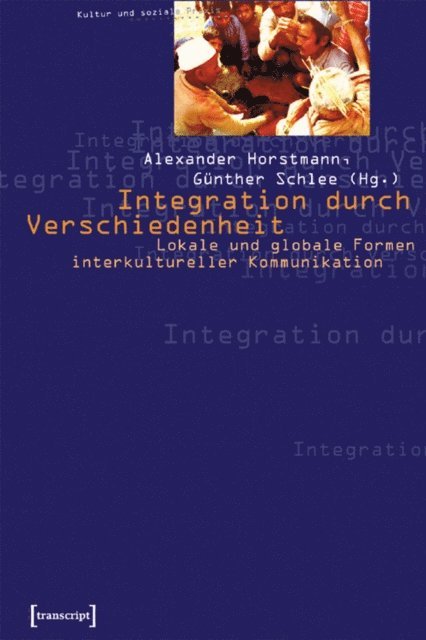 Gunther Schlee, Alexander Horstmann - Integration durch Verschiedenheit, E-bok