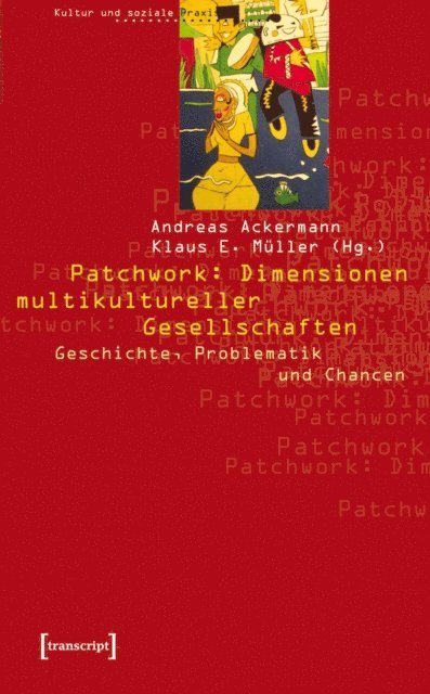 Klaus E. Muller, Andreas Ackermann - Patchwork: Dimensionen multikultureller Gesellschaften, E-bok