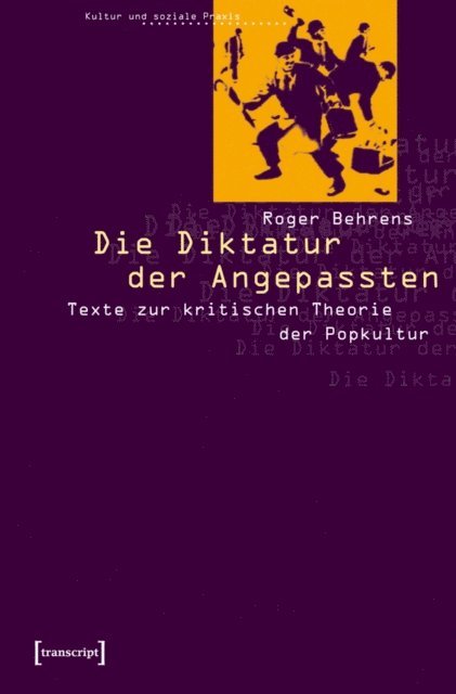 Roger Behrens - Die Diktatur der Angepassten, E-bok