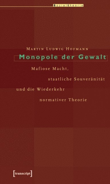 Martin Ludwig Hofmann - Monopole der Gewalt, E-bok