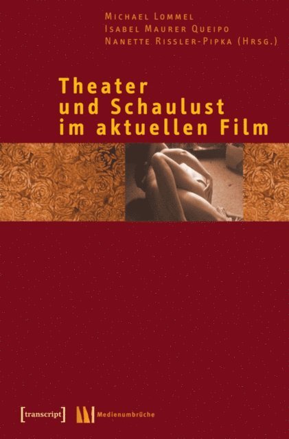 Nanette Riler-Pipka, Isabel Maurer Queipo, Michael Lommel - Theater und Schaulust im aktuellen Film, E-bok