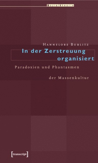 Hannelore Bublitz - In der Zerstreuung organisiert, E-bok