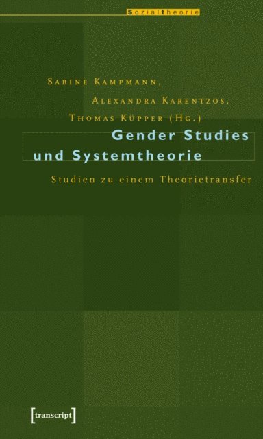 Thomas Kupper, Alexandra Karentzos, Sabine Kampmann - Gender Studies und Systemtheorie, E-bok