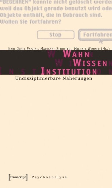 Michael Wimmer, Marianne Schuller, Karl-Josef Pazzini - Wahn - Wissen - Institution, E-bok
