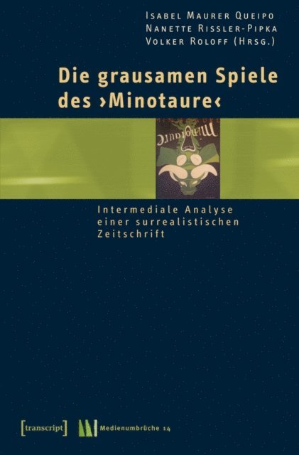 Volker Roloff, Nanette Riler-Pipka, Isabel Maurer Queipo - Die grausamen Spiele des »Minotaure«, E-bok