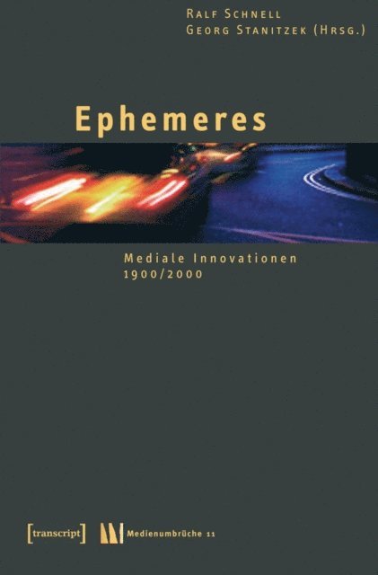 Georg Stanitzek, Ralf Schnell - Ephemeres, E-bok