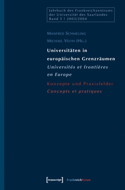 Michael Veith, Manfred Schmeling - Universitäten in europäischen Grenzräumen / Universités et frontières en Europe, E-bok