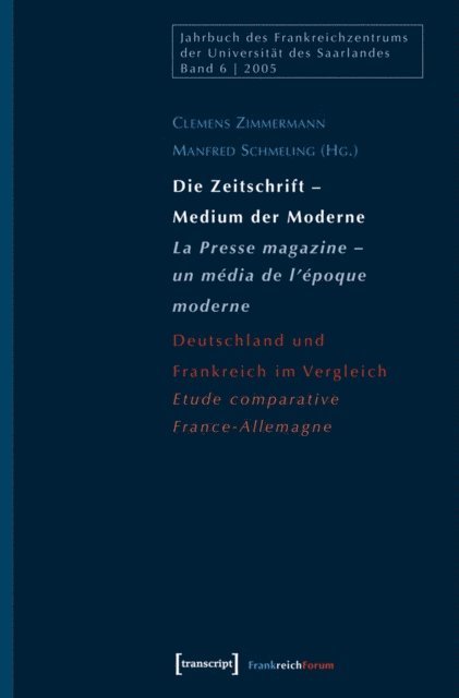 Manfred Schmeling, Clemens Zimmermann - Die Zeitschrift - Medium der Moderne / La Presse magazine - un média de l'époque moderne, E-bok