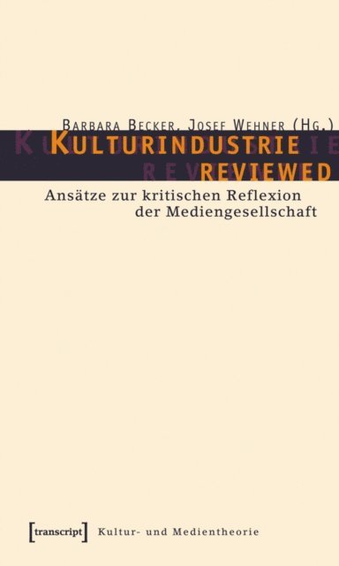 Josef Wehner, Barbara Becker - Kulturindustrie reviewed, E-bok