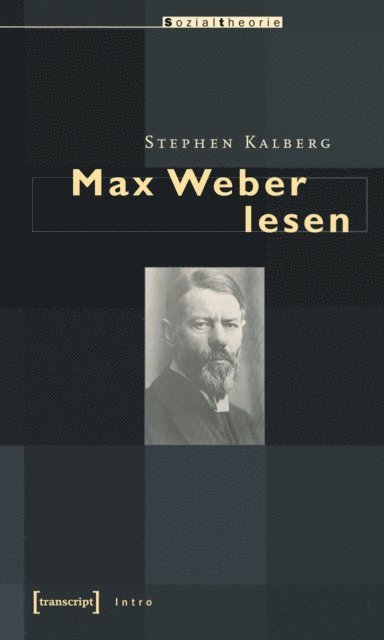Stephen Kalberg - Max Weber lesen, E-bok