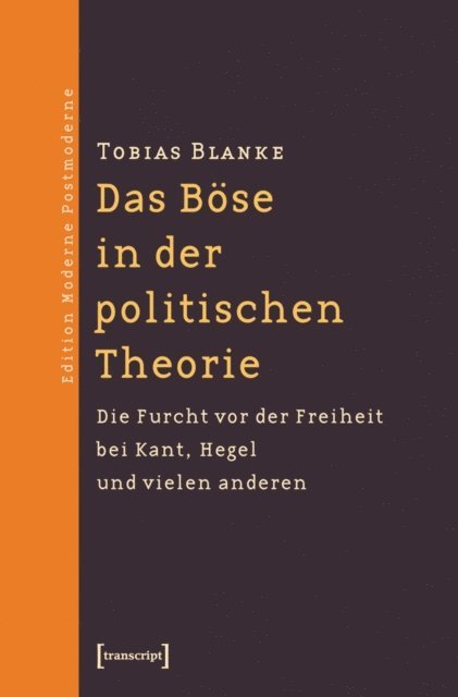 Tobias Blanke - Das Böse in der politischen Theorie, E-bok