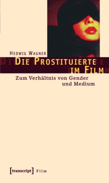 Hedwig Wagner - Die Prostituierte im Film, E-bok