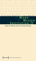Wahn - Wissen - Institution II