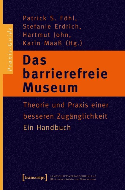 Hartmut John, Karin Maa, Stefanie Erdrich, Patrick S. Fohl - Das barrierefreie Museum, E-bok