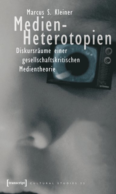 Marcus S. Kleiner - Medien-Heterotopien, E-bok
