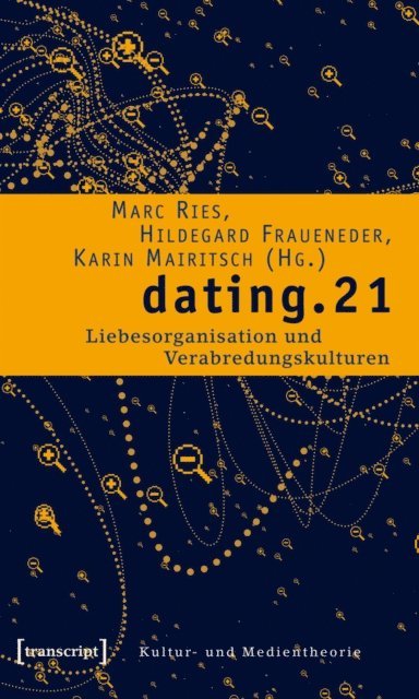 Karin Mairitsch, Hildegard Fraueneder, Marc Ries - dating.21, E-bok