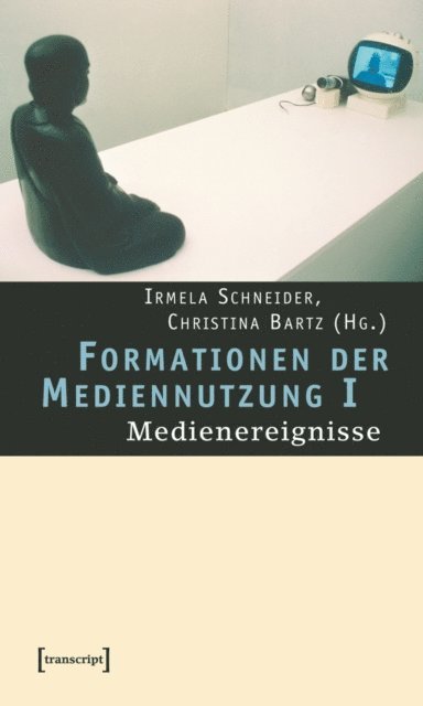 Christina Bartz, Irmela Schneider - Formationen der Mediennutzung I, E-bok