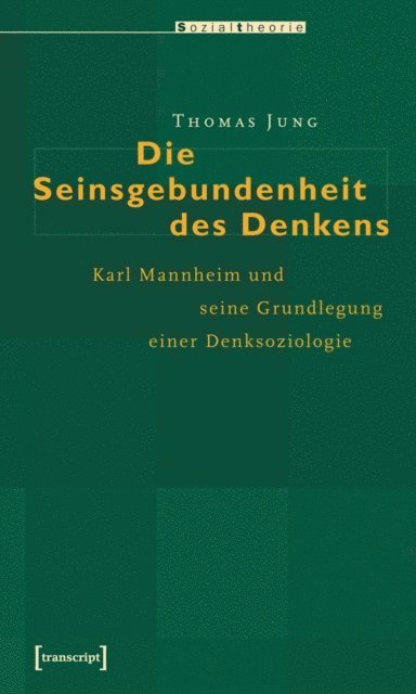 Thomas Jung - Die Seinsgebundenheit des Denkens, E-bok