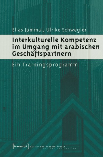 Ulrike Schwegler, Elias Jammal - Interkulturelle Kompetenz im Umgang mit arabischen Geschäftspartnern, E-bok