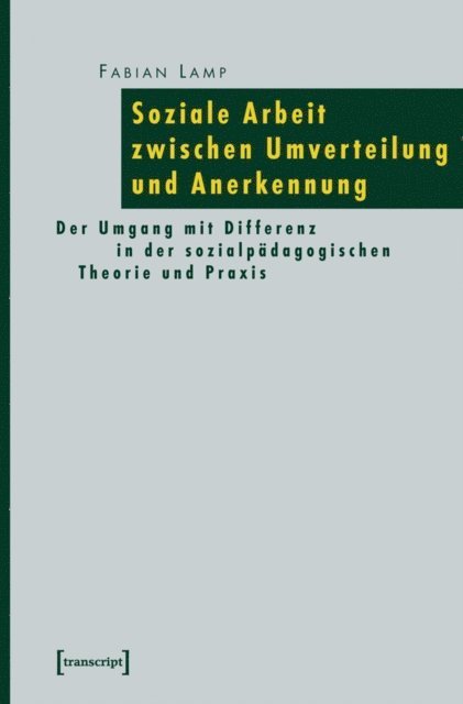 Fabian Lamp - Soziale Arbeit zwischen Umverteilung und Anerkennung, E-bok